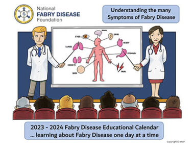 A cartoon features two doctors on either side of a whiteboard, pointing to various organs that surround a body; each wears a white coat and has a stethoscope around the neck. In the foreground bottom, we see the heads of audience members, with the balloon "2023-2024 Fabry Disease Educational Calendar ... learning about Fabry Disease one day at a time" below them. At top left is the logo of the National Fabry Disease Foundation, along with the words; at top right is a balloon saying, "Understanding the many Symptoms of Fabry Disease."
